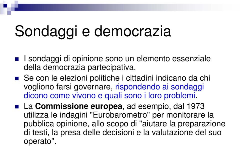 vivono e quali sono i loro problemi.