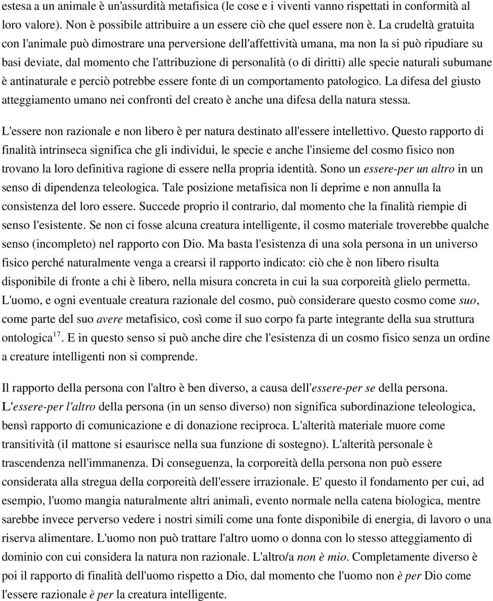 specie naturali subumane è antinaturale e perciò potrebbe essere fonte di un comportamento patologico.