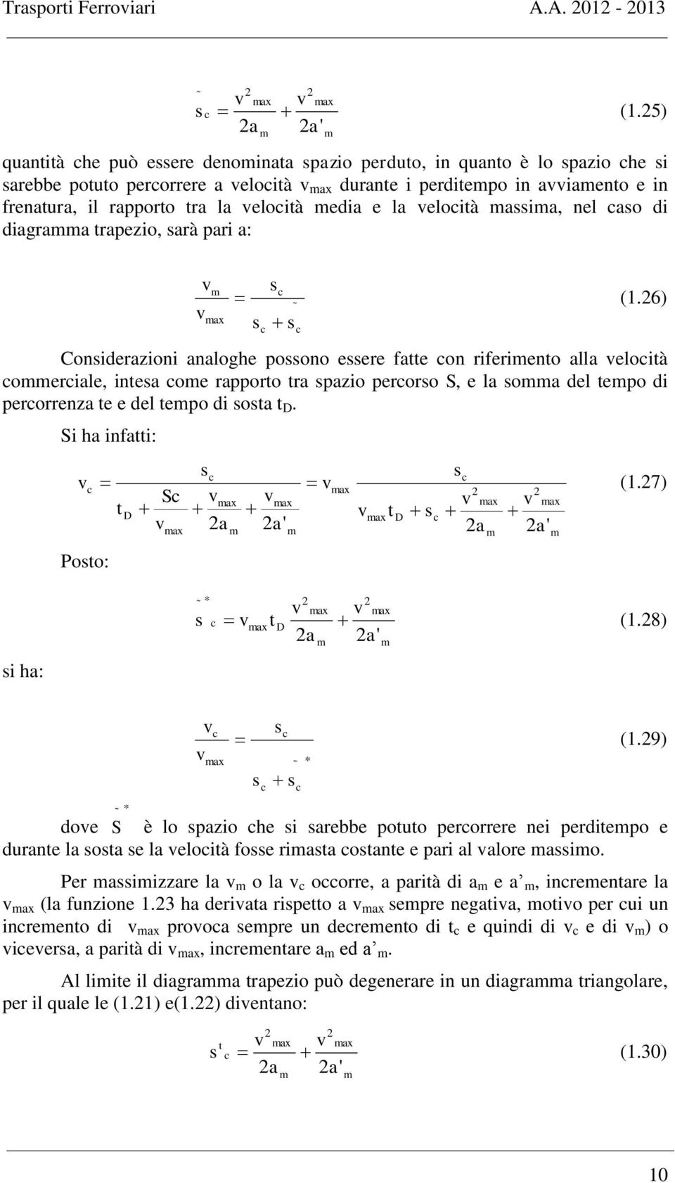 assia, nel aso di diagraa rapezio, sarà pari a: ax (1.