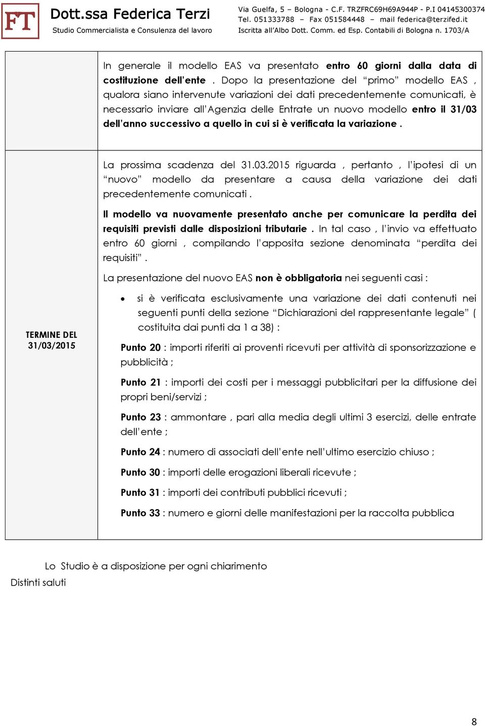 dell anno successivo a quello in cui si è verificata la variazione. La prossima scadenza del 31.03.