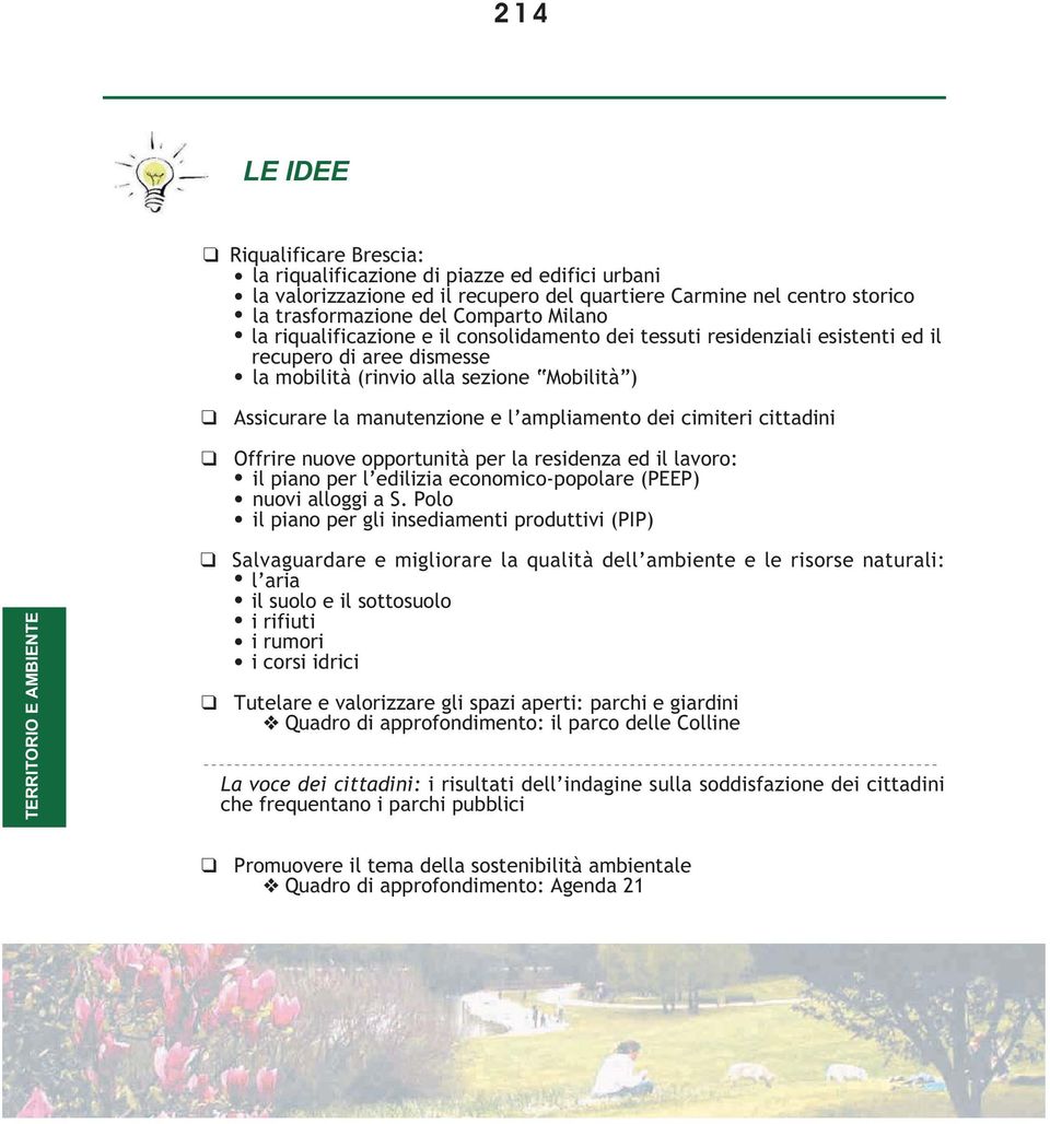 cimiteri cittadini Offrire nuove opportunità per la residenza ed il lavoro: il piano per l edilizia economicopopolare (PEEP) nuovi alloggi a S.