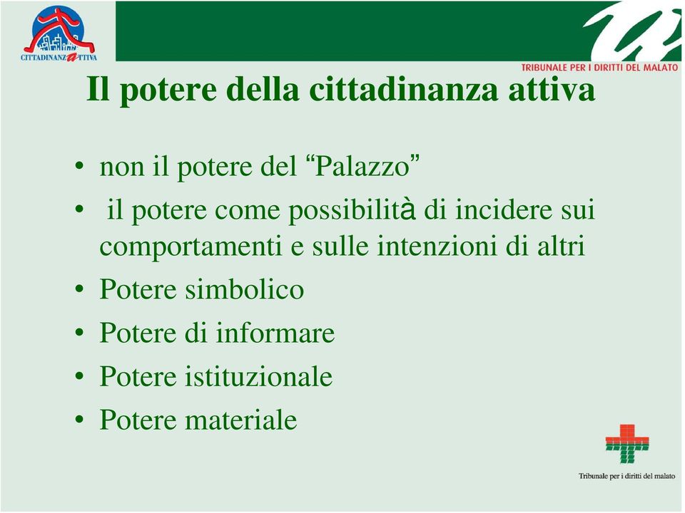 comportamenti e sulle intenzioni di altri Potere