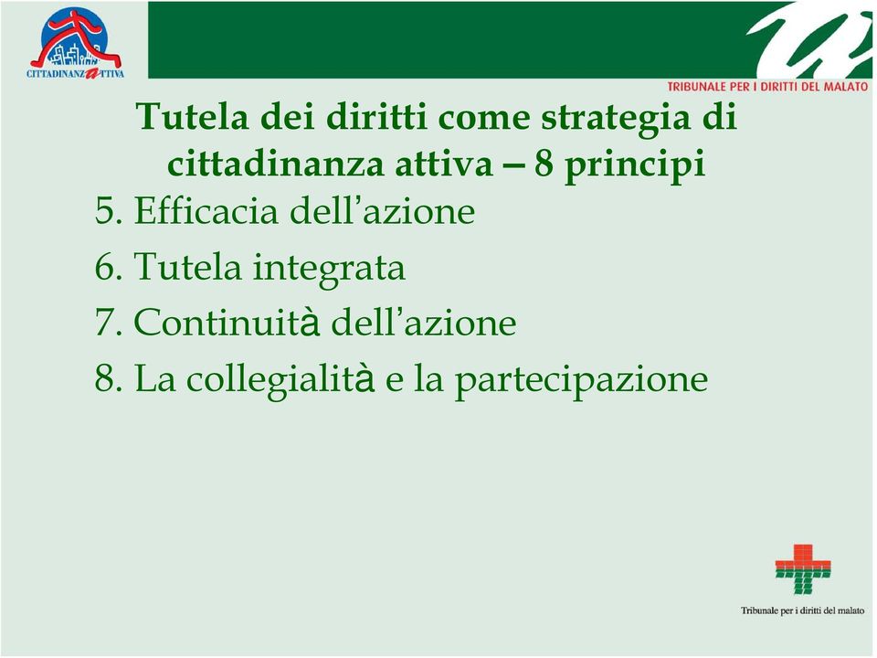 Efficacia dell azione 6. Tutela integrata 7.