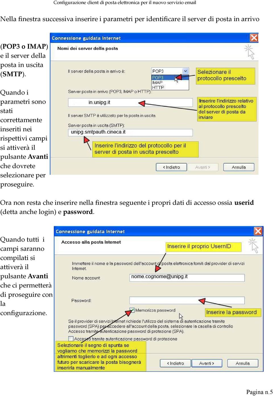 Quando i parametri sono stati correttamente inseriti nei rispettivi campi si attiverà il pulsante Avanti che dovrete selezionare per