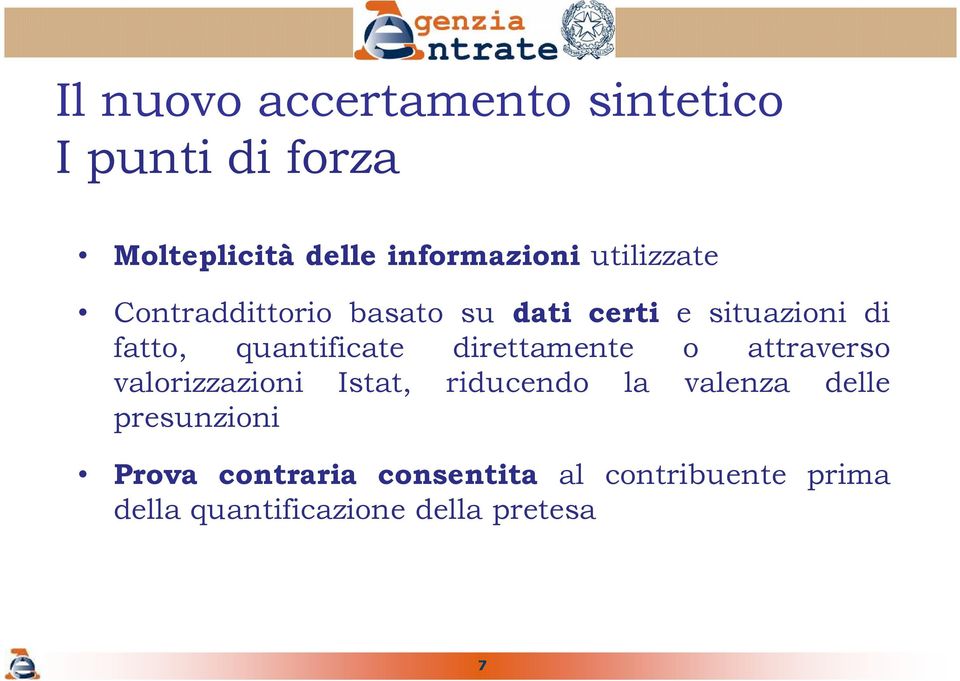 direttamente o attraverso valorizzazioni Istat, riducendo la valenza delle