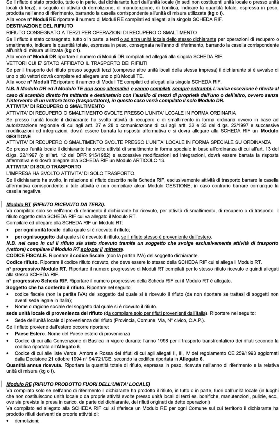 Alla voce n Moduli RE riportare il numero di Moduli RE compilati ed allegati alla singola SCHEDA RIF.