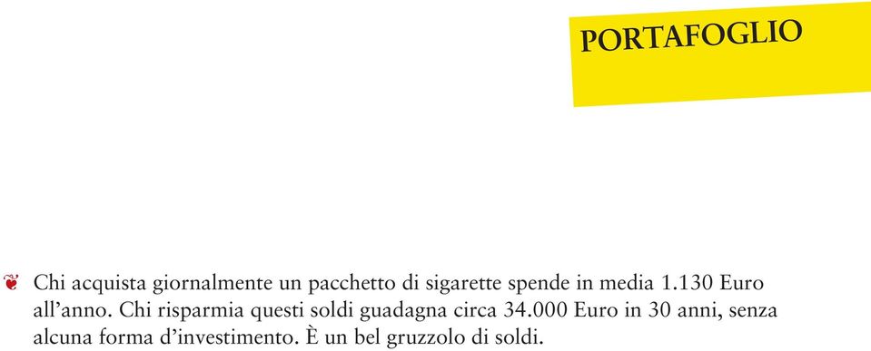 Chi risparmia questi soldi guadagna circa 34.