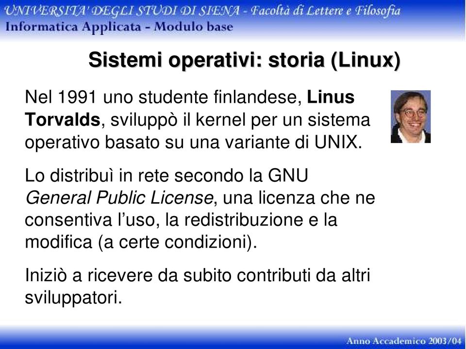 Lo distribuì in rete secondo la GNU General Public License, una licenza che ne consentiva l