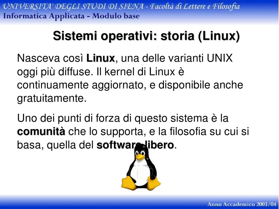 Il kernel di Linux è continuamente aggiornato, e disponibile anche