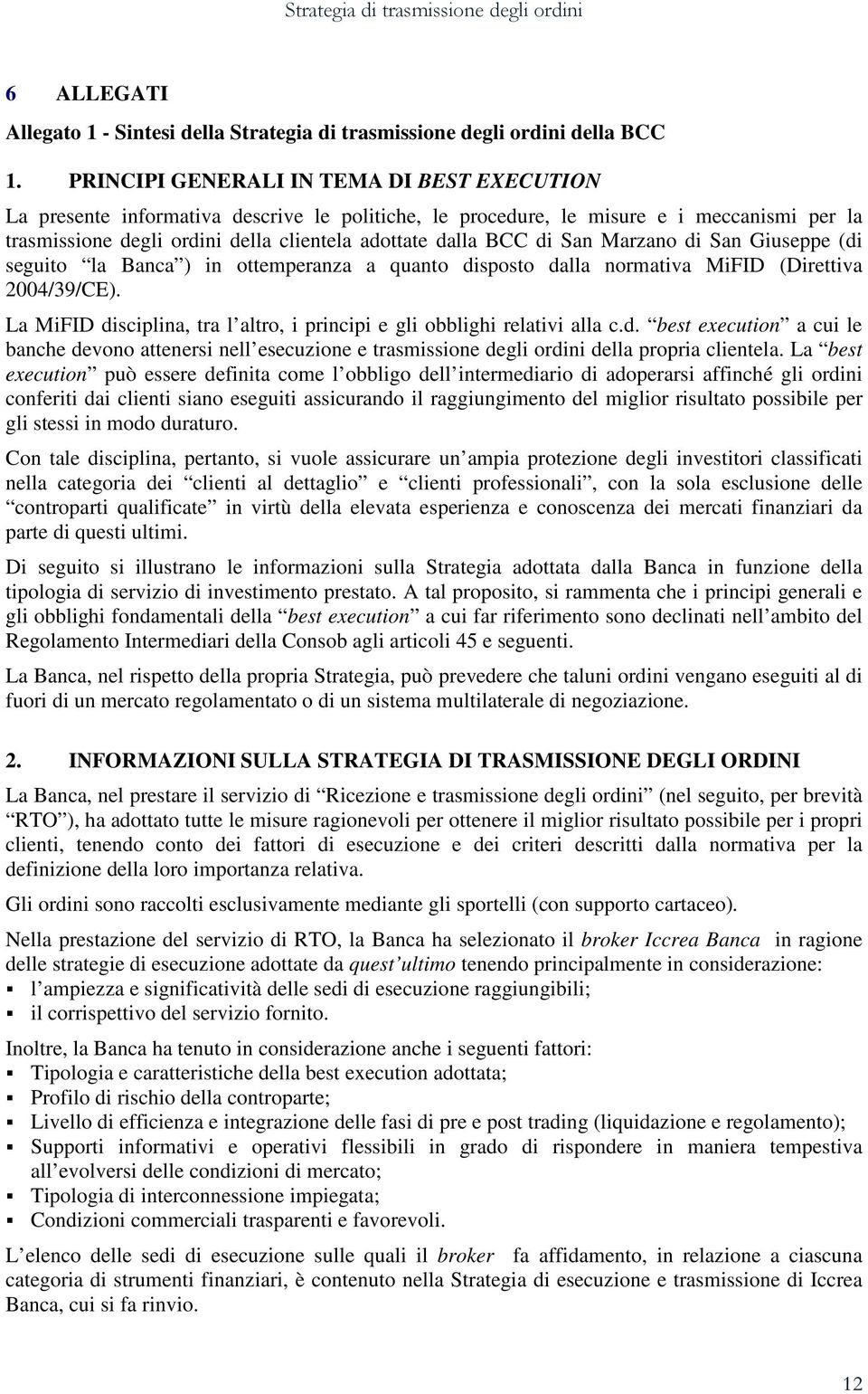 di San Marzano di San Giuseppe (di seguito la Banca ) in ottemperanza a quanto disposto dalla normativa MiFID (Direttiva 2004/39/CE).