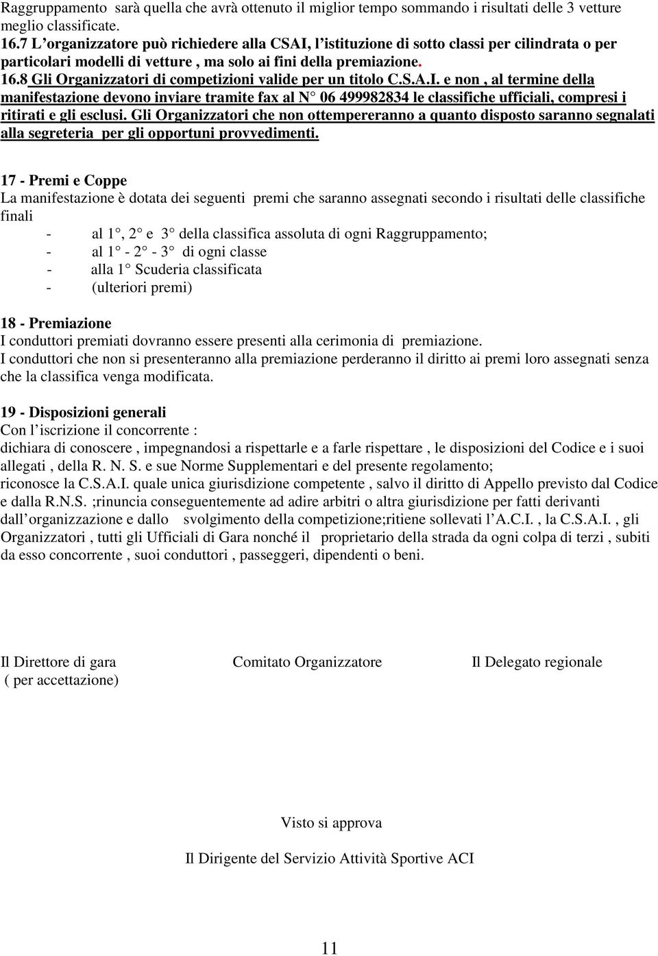 8 Gli Organizzatori di competizioni valide per un titolo C.S.A.I.