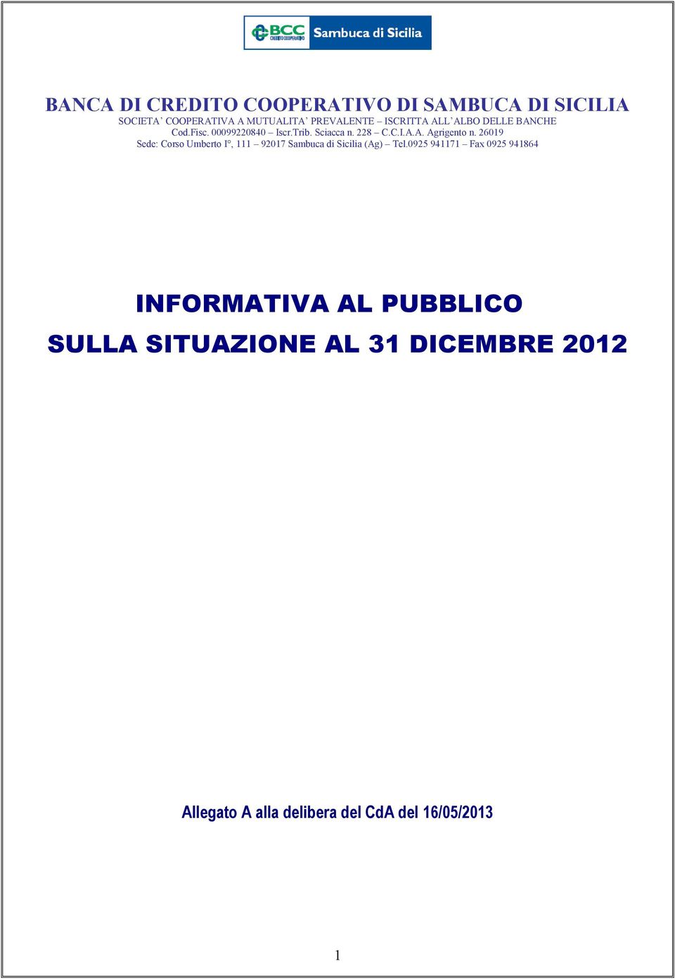 26019 Sede: Corso Umberto I, 111 92017 Sambuca di Sicilia (Ag) Tel.