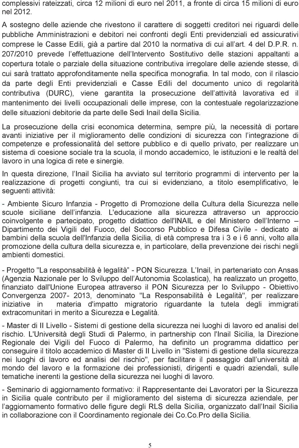 Casse Edili, già a partire dal 2010 la no