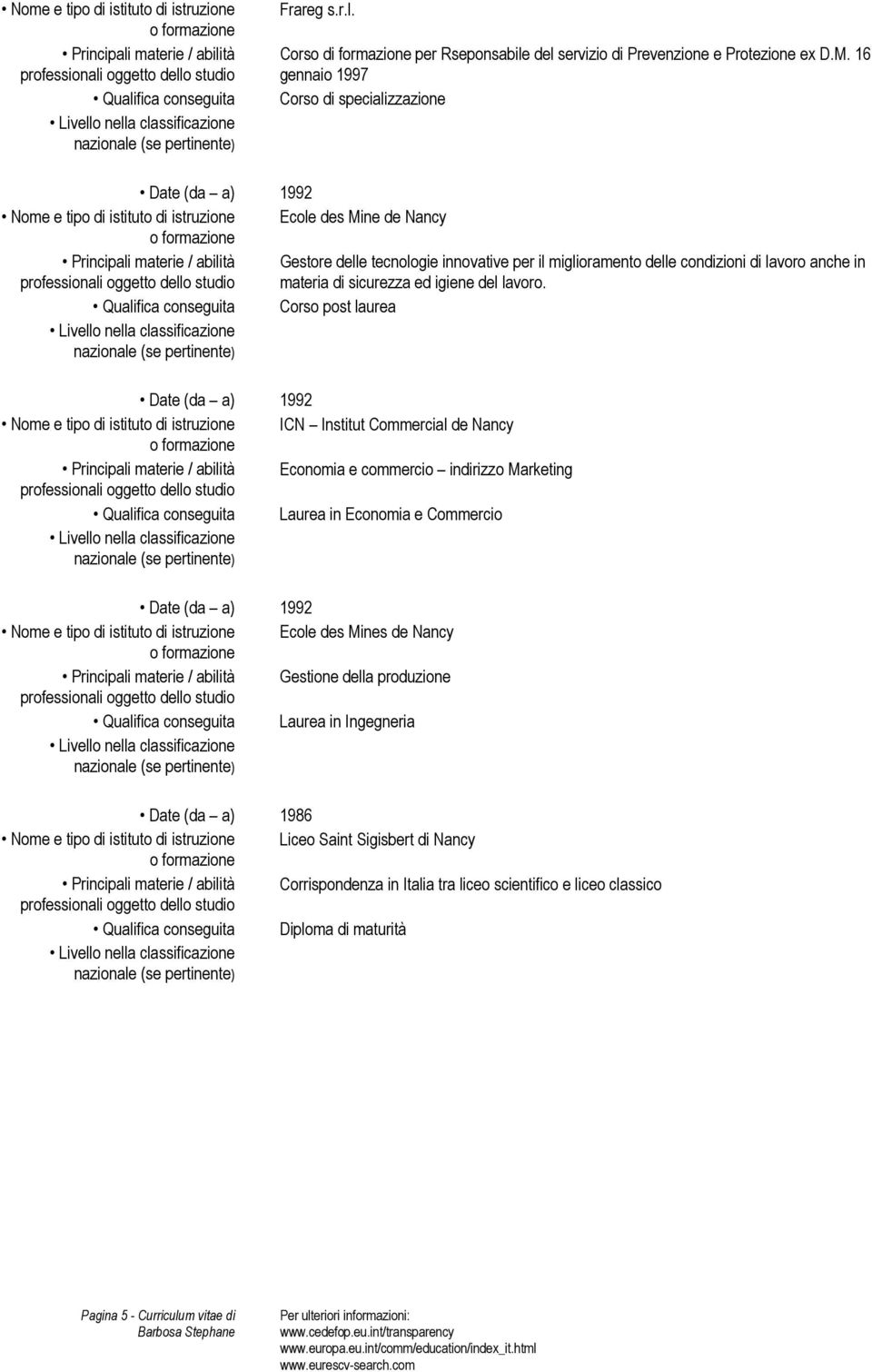 miglioramento delle condizioni di anche in materia di sicurezza ed igiene del.