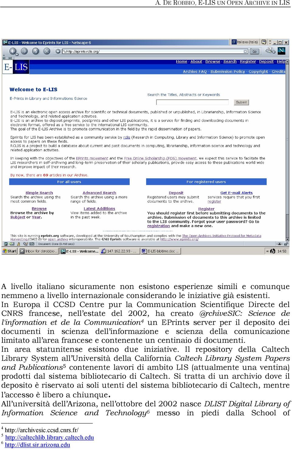 per il deposito dei documenti in scienza dell informazione e scienza della comunicazione limitato all area francese e contenente un centinaio di documenti.