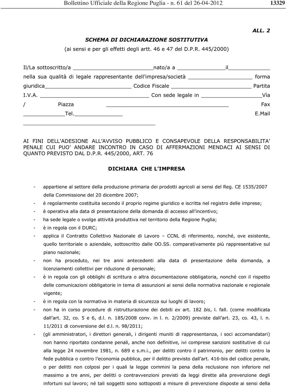 Mail AI FINI DELL'ADESIONE ALL AVVISO PUBBLICO E CONSAPEVOLE DELLA RESPONSABILITA PENALE CUI PUO ANDARE INCONTRO IN CASO DI AFFERMAZIONI MENDACI AI SENSI DI QUANTO PREVISTO DAL D.P.R. 445/2000, ART.