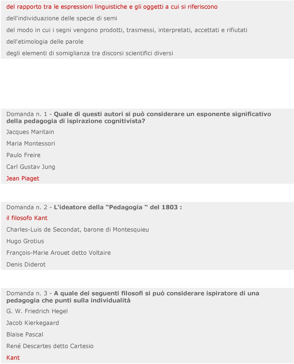 1 - Quale di questi autori si può considerare un esponente significativo della pedagogia di ispirazione cognitivista?