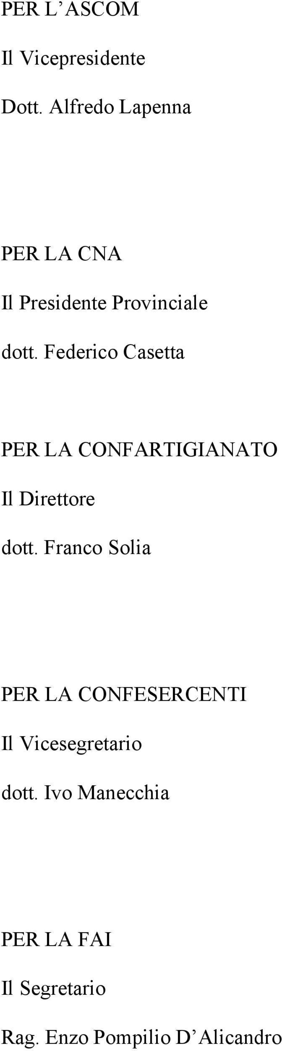 Federico Casetta PER LA CONFARTIGIANATO Il Direttore dott.
