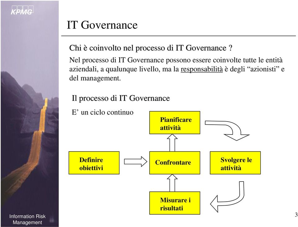 qualunque livello, ma la responsabilità è degli azionisti e del management.