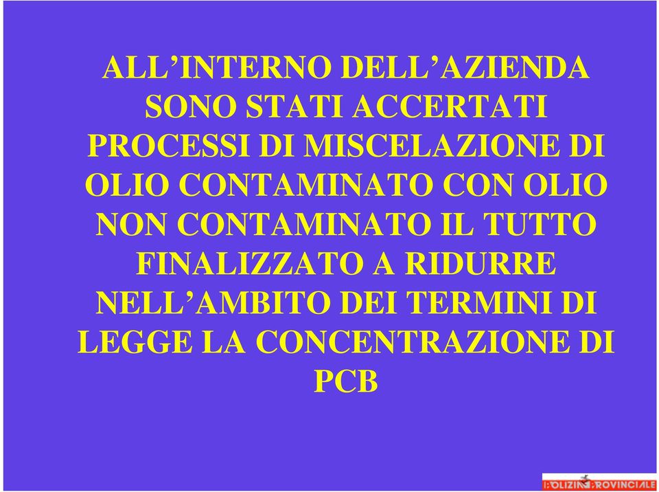 OLIO NON CONTAMINATO IL TUTTO FINALIZZATO A