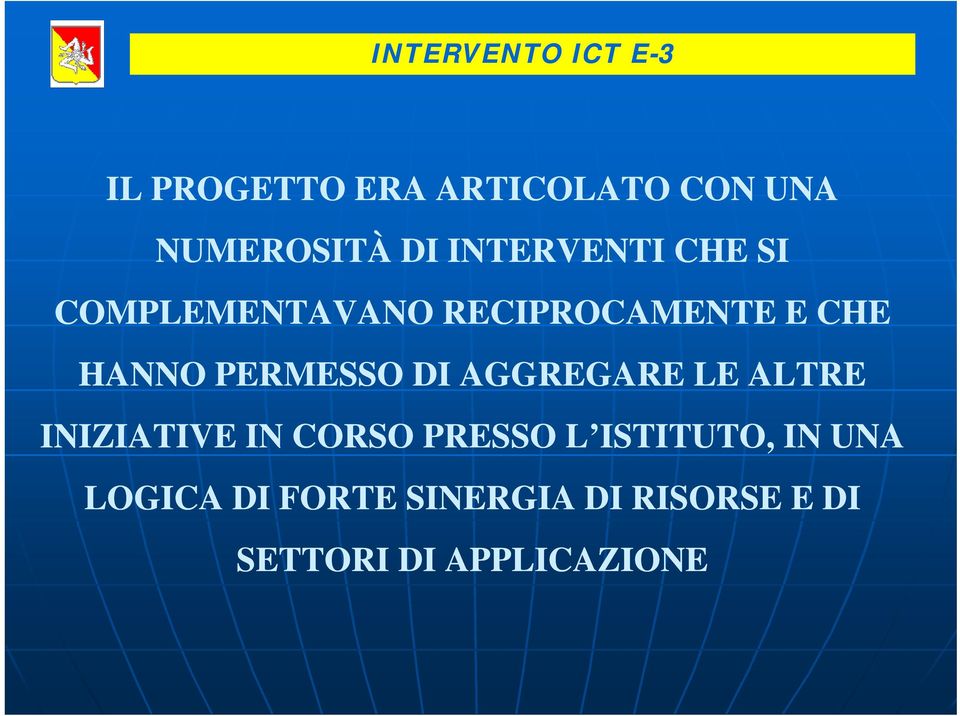 AGGREGARE LE ALTRE INIZIATIVE IN CORSO PRESSO L ISTITUTO, IN