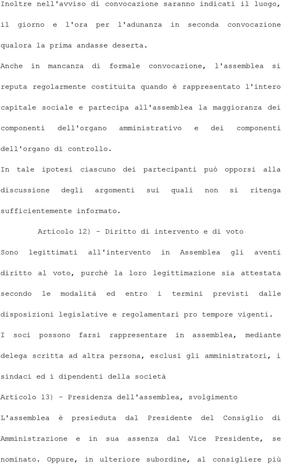 dell'organo amministrativo e dei componenti dell'organo di controllo.