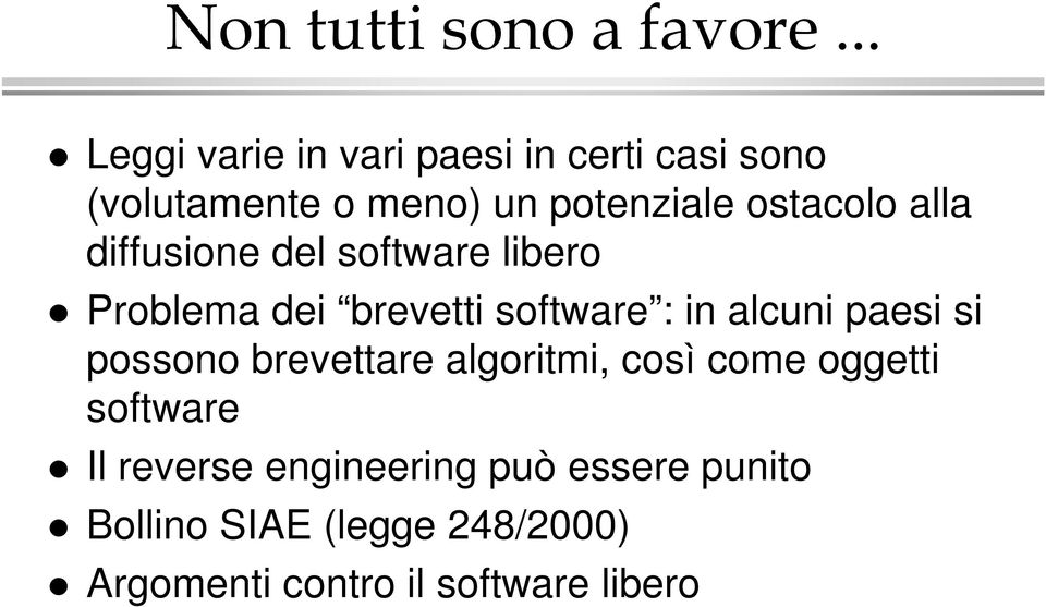 alla diffusione del software libero Problema dei brevetti software : in alcuni paesi si