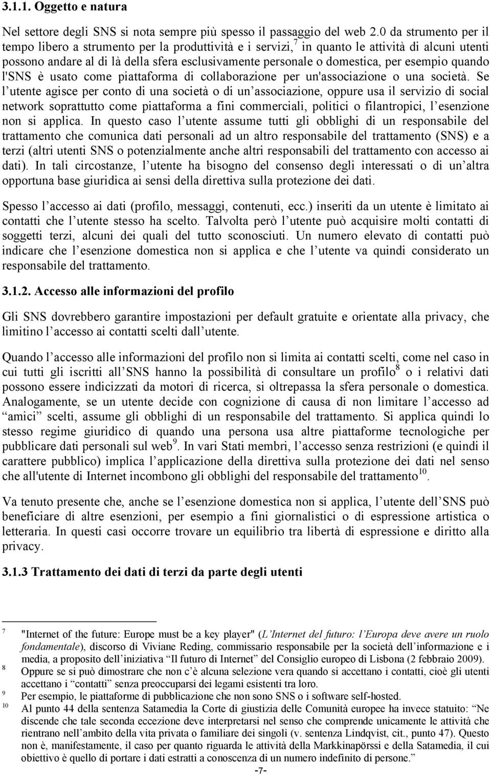 esempio quando l'sns è usato come piattaforma di collaborazione per un'associazione o una società.