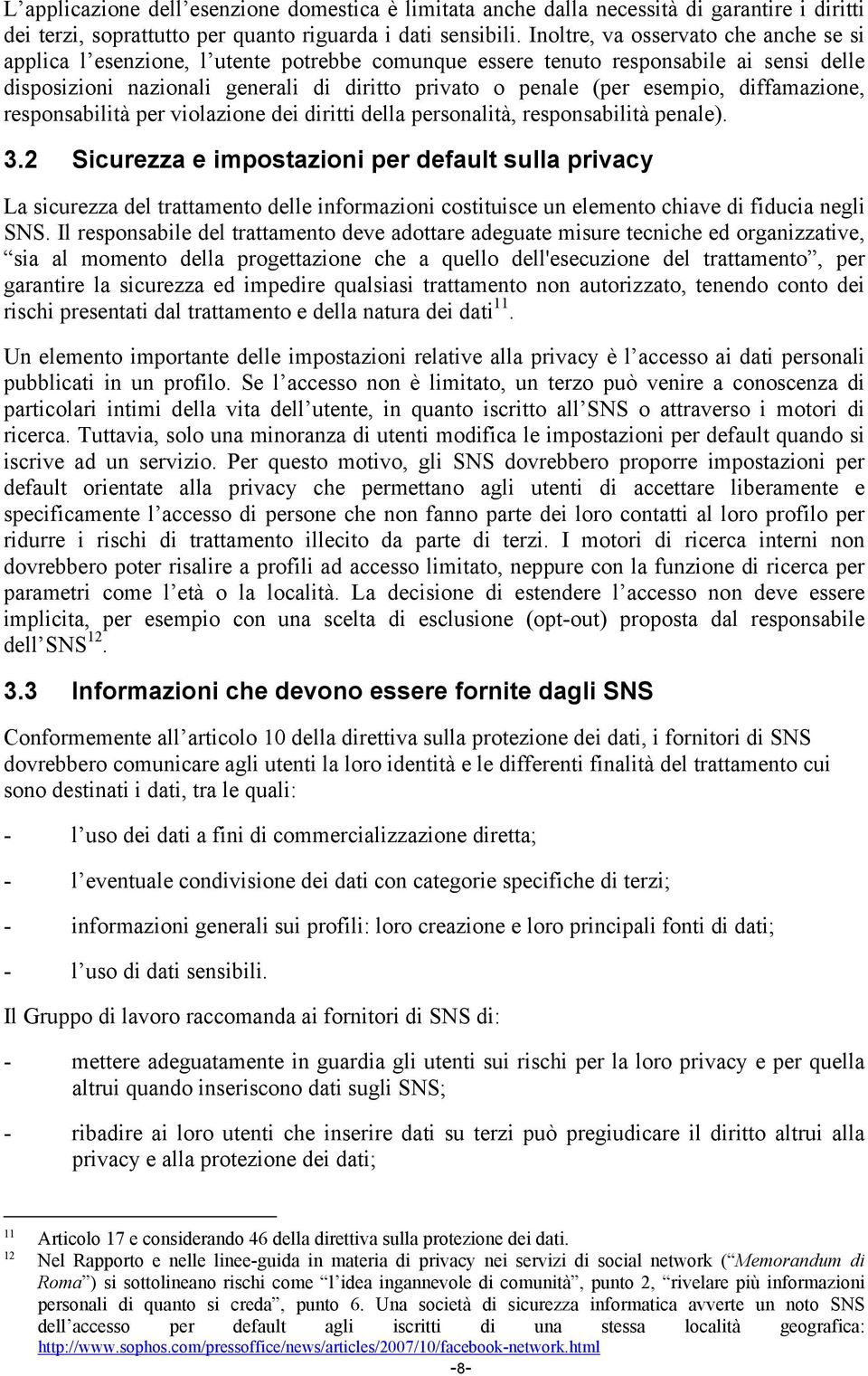 esempio, diffamazione, responsabilità per violazione dei diritti della personalità, responsabilità penale). 3.