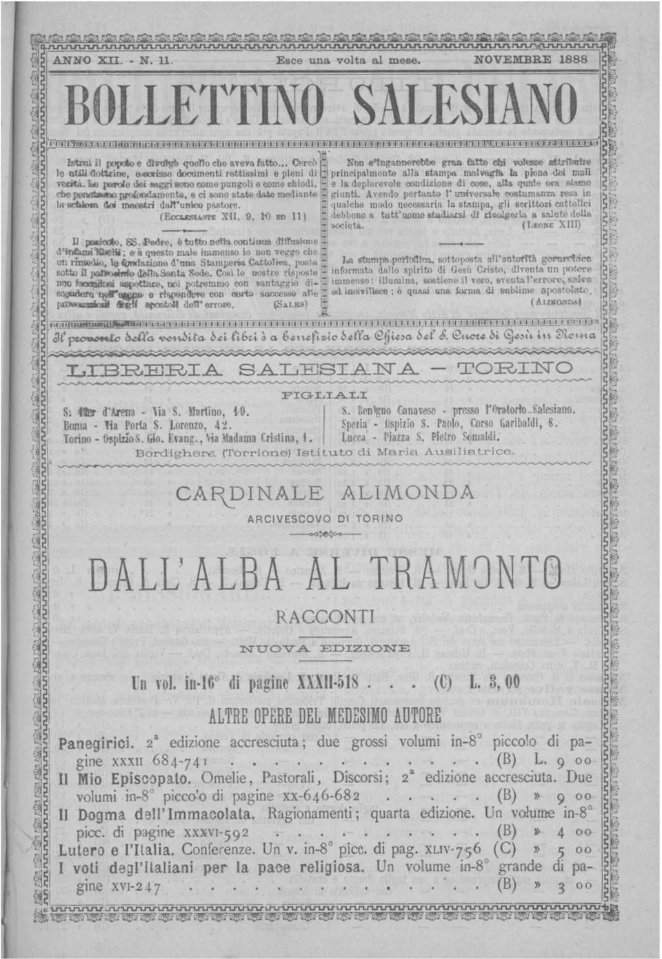 CARDINALE ALIMONDA ARCIVESCOVO DI TORINO DALL'ALDA AL TRAMONTO RACCONTI NUOVA EDIZIONE Un vol. in-1g di pagine XXXII-518... (C) L. 3, 00 ALTRE OPERE DEL MEDESIMO AUTORE Panegirici.