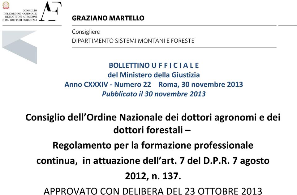 agronomi e dei dottori forestali Regolamento per la formazione professionale continua, in