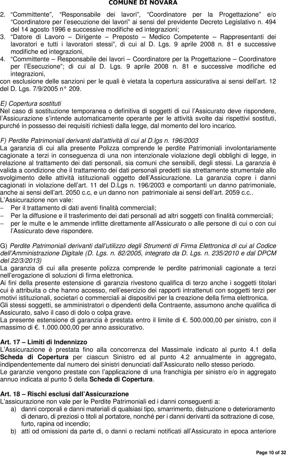 9 aprile 2008 n. 81 e successive modifiche ed integrazioni, 4. Committente Responsabile dei lavori Coordinatore per la Progettazione Coordinatore per l Esecuzione ; di cui al D. Lgs. 9 aprile 2008 n.