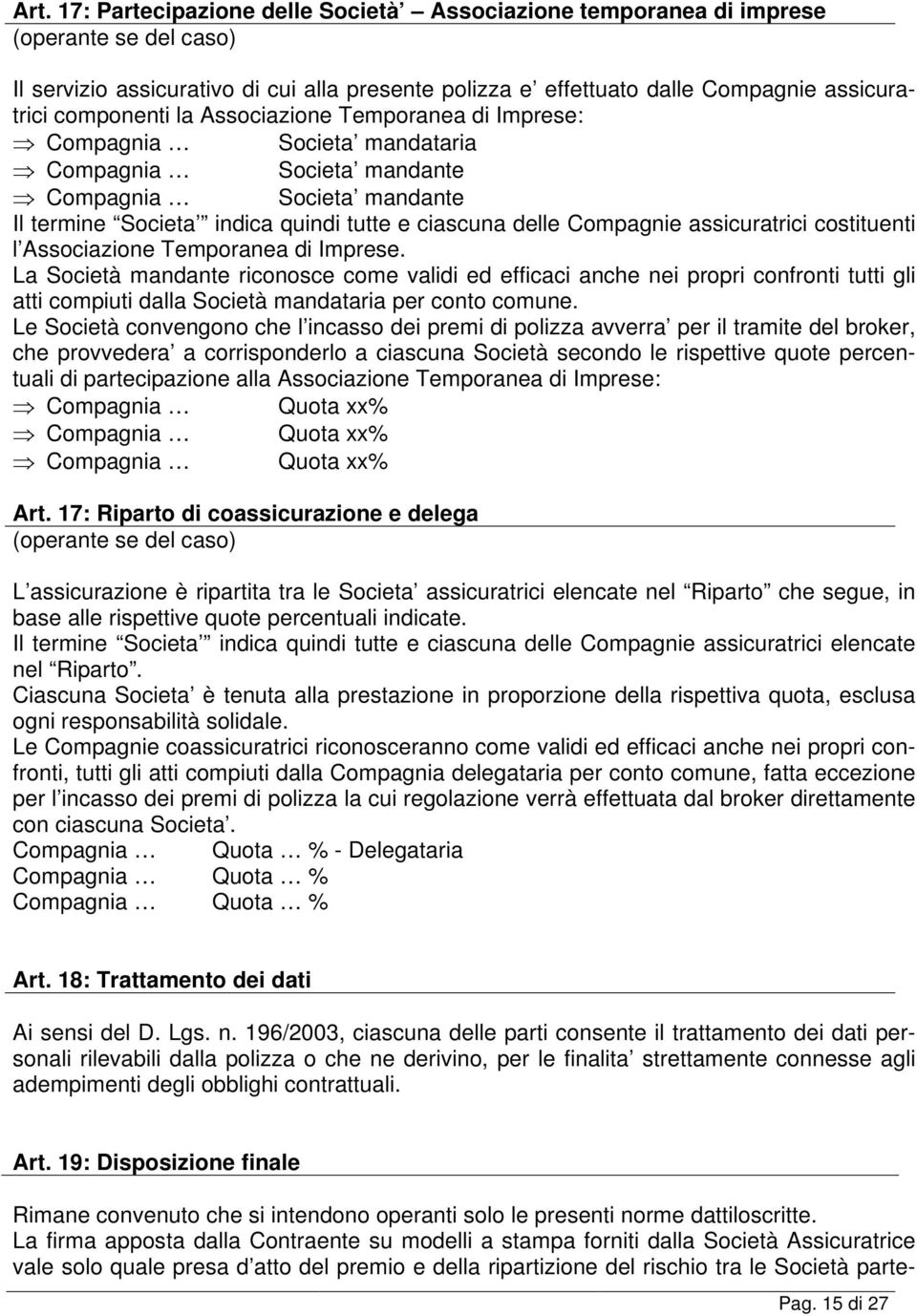 assicuratrici costituenti l Associazione Temporanea di Imprese.