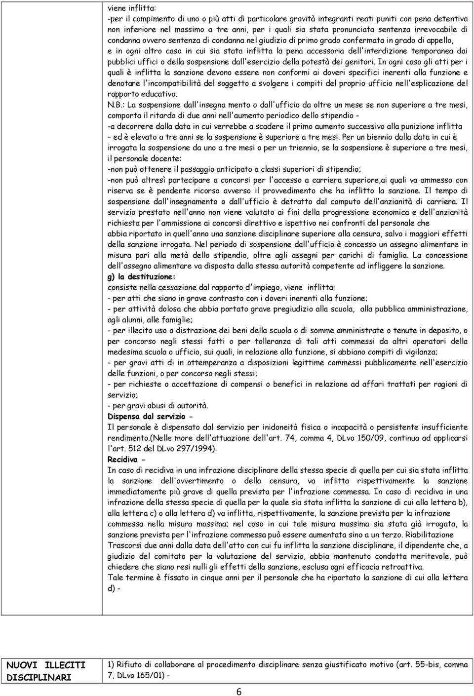 temporanea dai pubblici uffici o della sospensione dall'esercizio della potestà dei genitori.