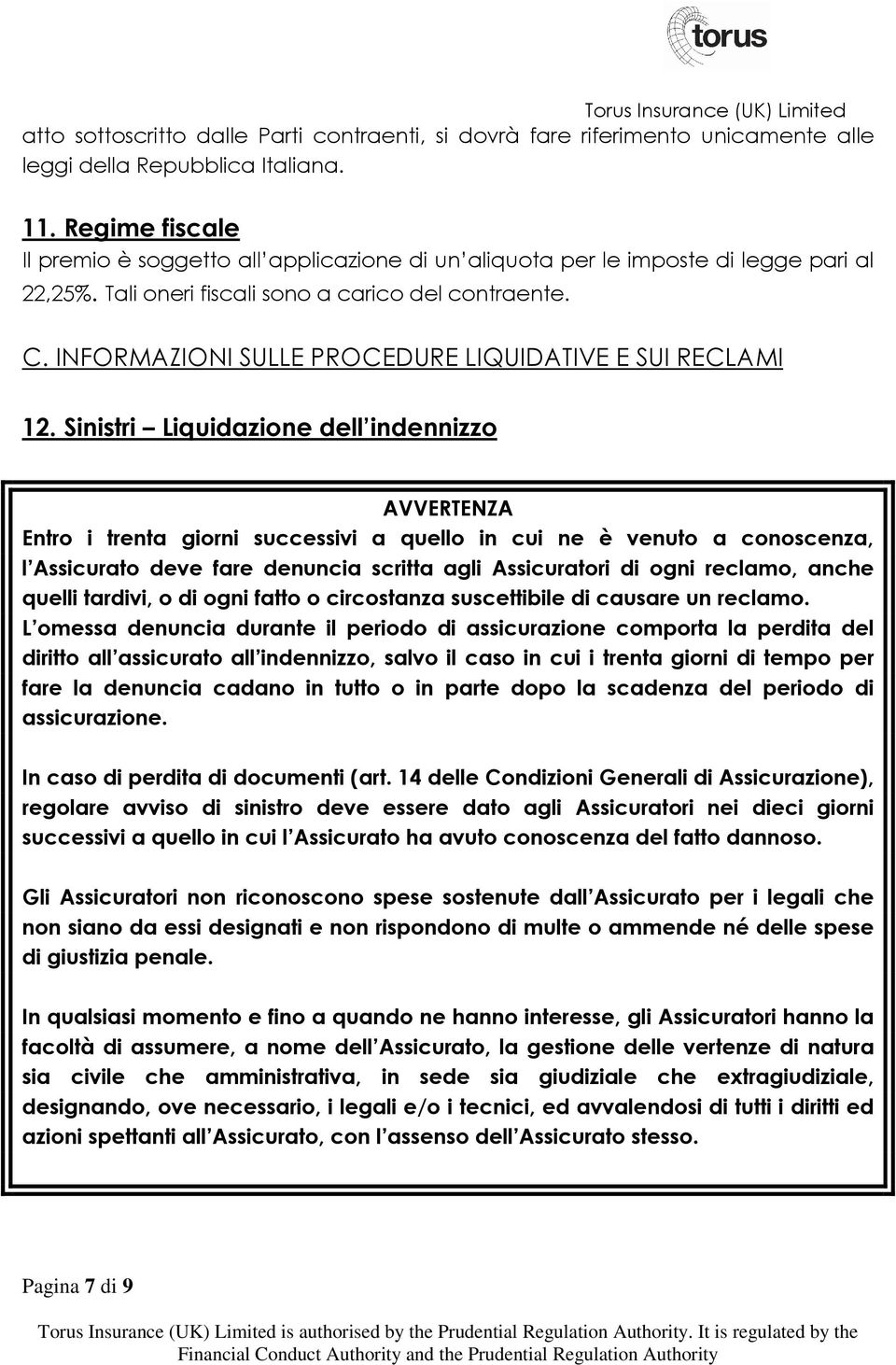 INFORMAZIONI SULLE PROCEDURE LIQUIDATIVE E SUI RECLAMI 12.