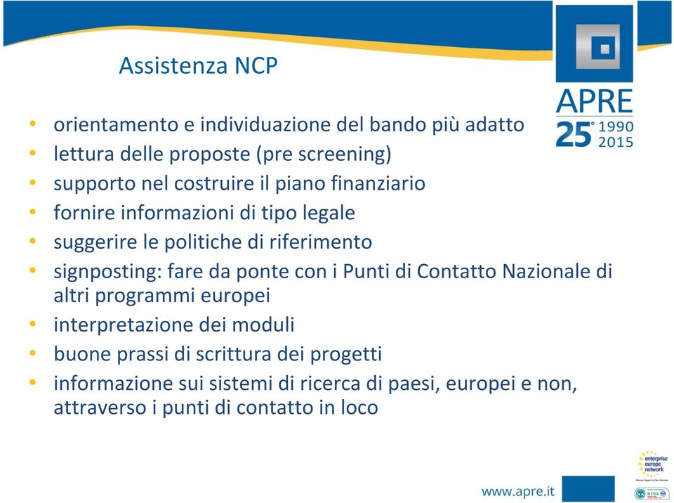 fare da ponte con i Punti di Contatto Nazionale di altri programmi europei interpretazione dei moduli buone prassi di