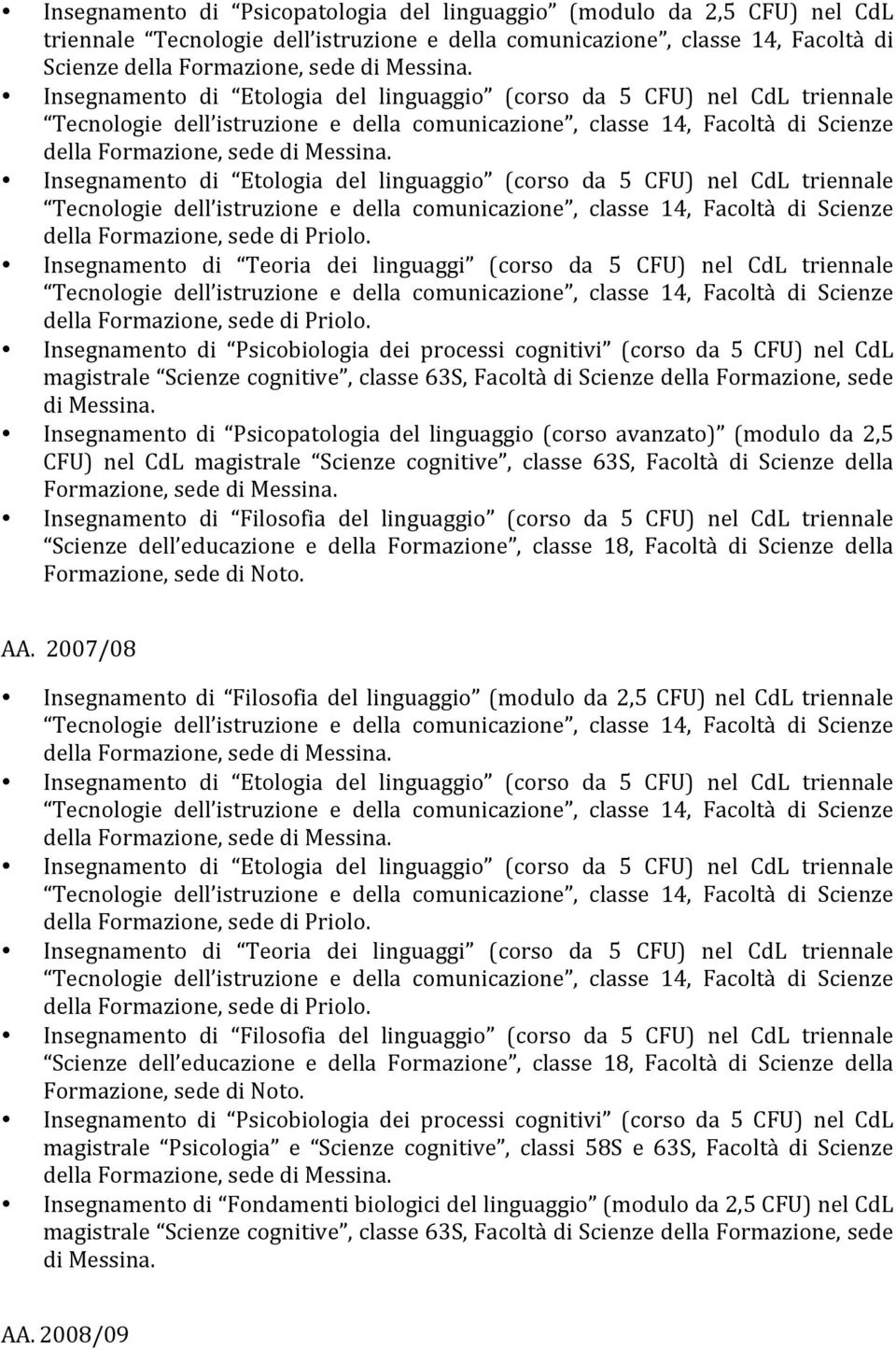 triennale Tecnologie dell istruzione e della comunicazione, classe 14, Facoltà di Scienze della Formazione, sede di Priolo.