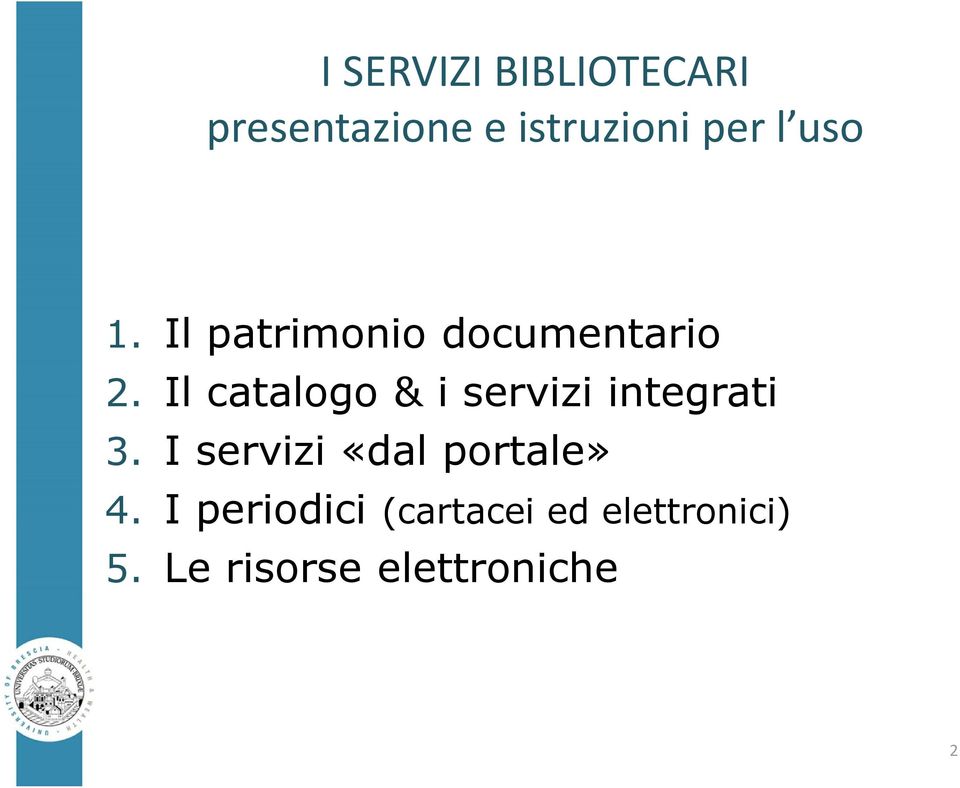 Il catalogo & i servizi integrati 3.