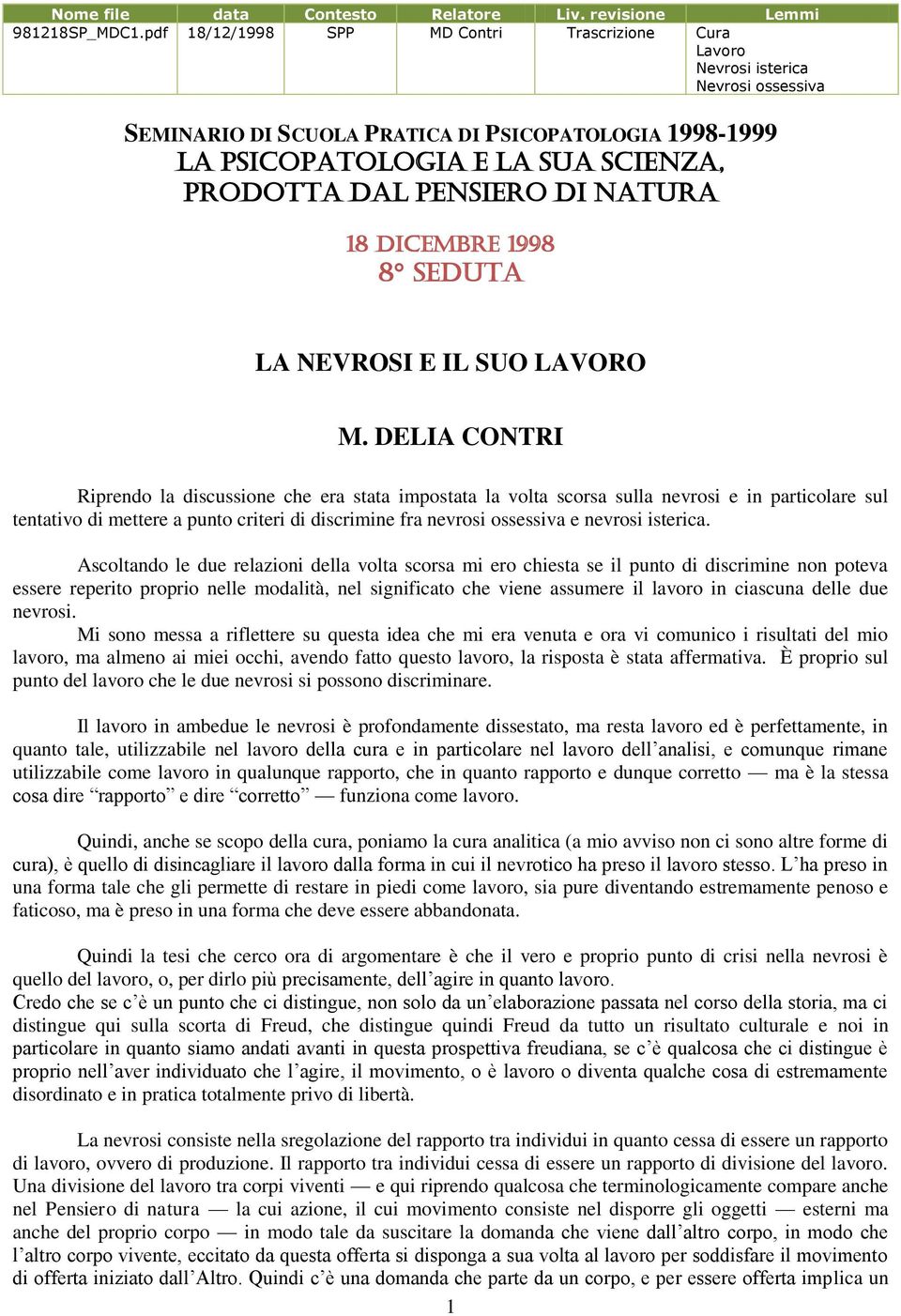 PENSIERO DI NATURA 18 DICEMBRE 1998 8 SEDUTA LA NEVROSI E IL SUO LAVORO M.