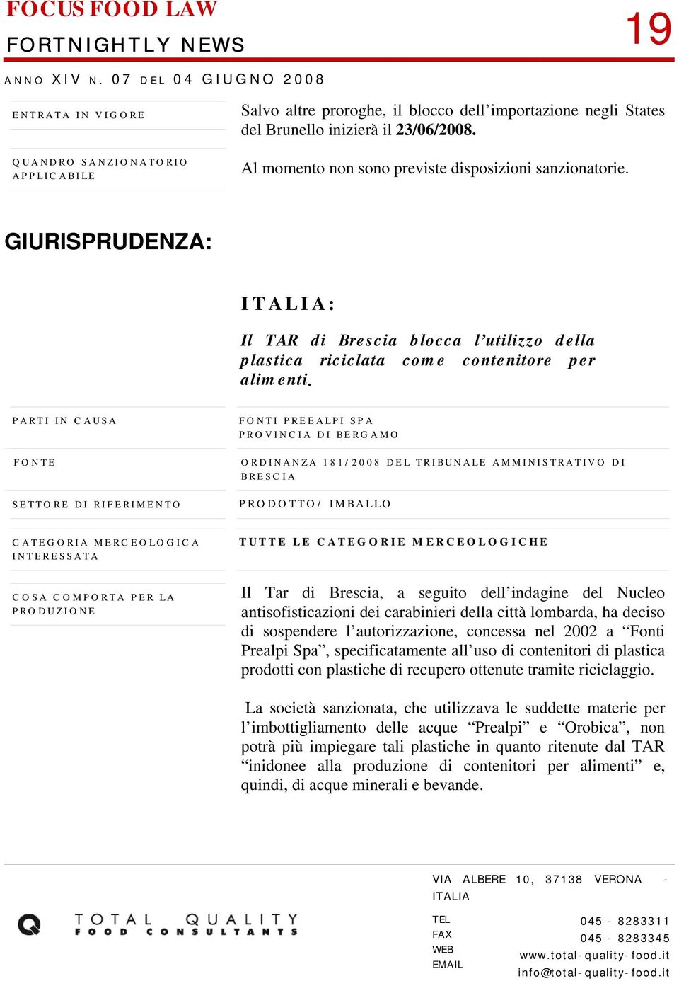 GIURISPRUDENZA: ITALIA: Il TAR di Brescia blocca l utilizzo della plastica riciclata come contenitore per alimenti.