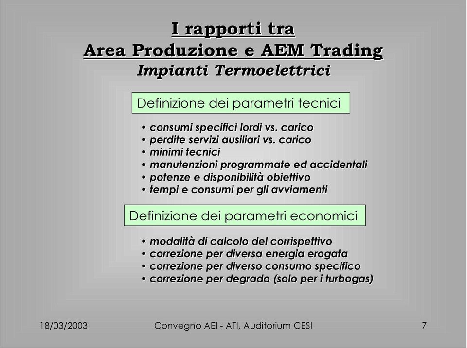 carico minimi tecnici manutenzioni programmate ed accidentali potenze e disponibilità obiettivo tempi e consumi per gli avviamenti