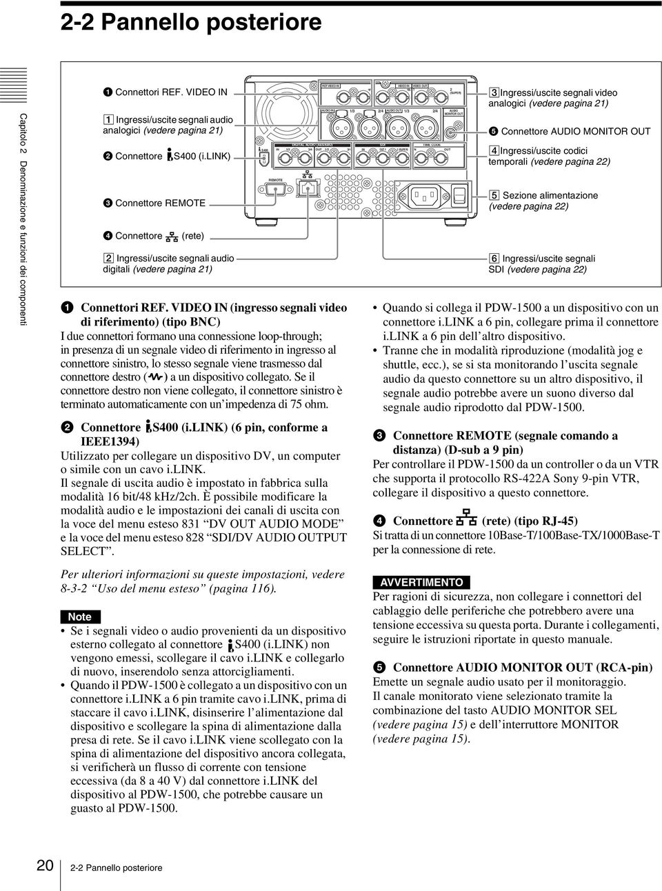 VIDEO IN (ingresso segnali video di riferimento) (tipo BNC) I due connettori formano una connessione loop-through; in presenza di un segnale video di riferimento in ingresso al connettore sinistro,