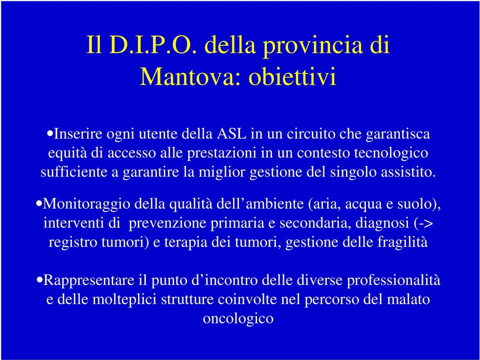 contesto tecnologico sufficiente a garantire la miglior gestione del singolo assistito.