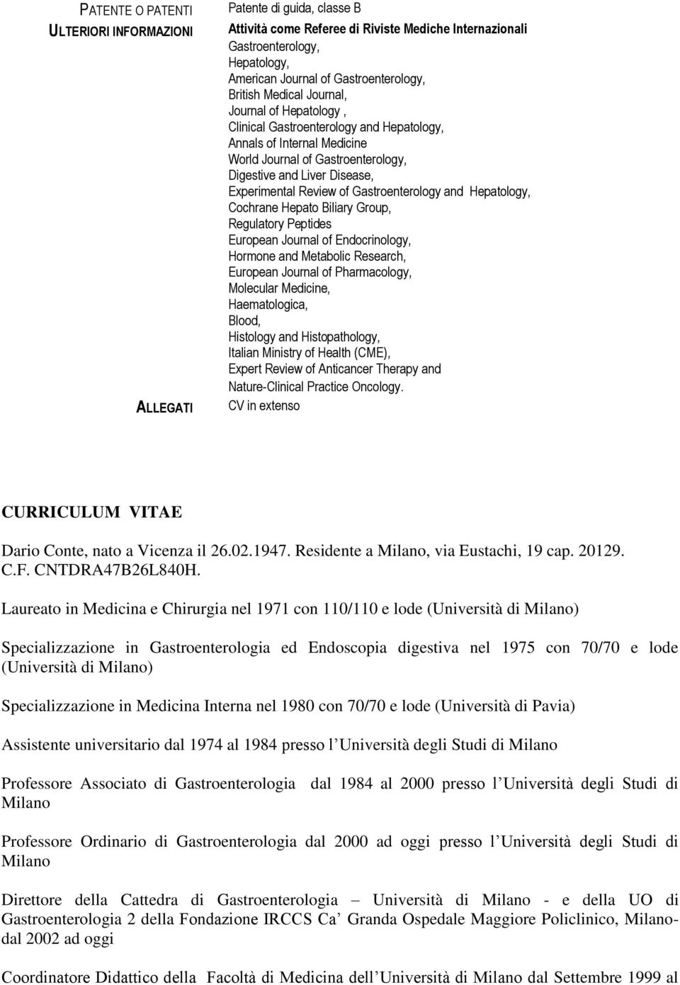 Experimental Review of Gastroenterology and Hepatology, Cochrane Hepato Biliary Group, Regulatory Peptides European Journal of Endocrinology, Hormone and Metabolic Research, European Journal of