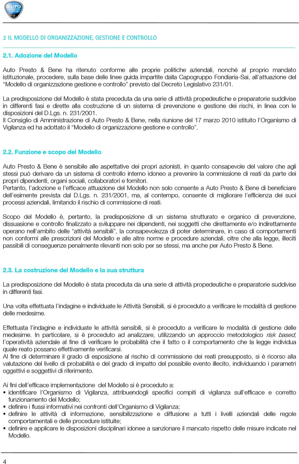 Capogruppo Fondiaria-Sai, all attuazione del Modello di organizzazione gestione e controllo previsto dal Decreto Legislativo 231/01.