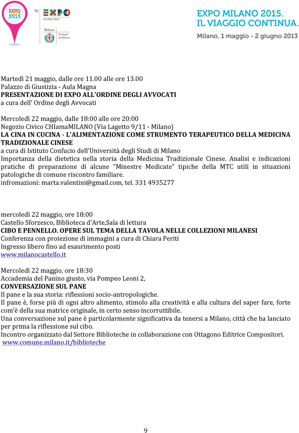 Lagetto 9/11 - Milano) LA CINA IN CUCINA - L'ALIMENTAZIONE COME STRUMENTO TERAPEUTICO DELLA MEDICINA TRADIZIONALE CINESE a cura di Istituto Confucio dell'università degli Studi di Milano Importanza