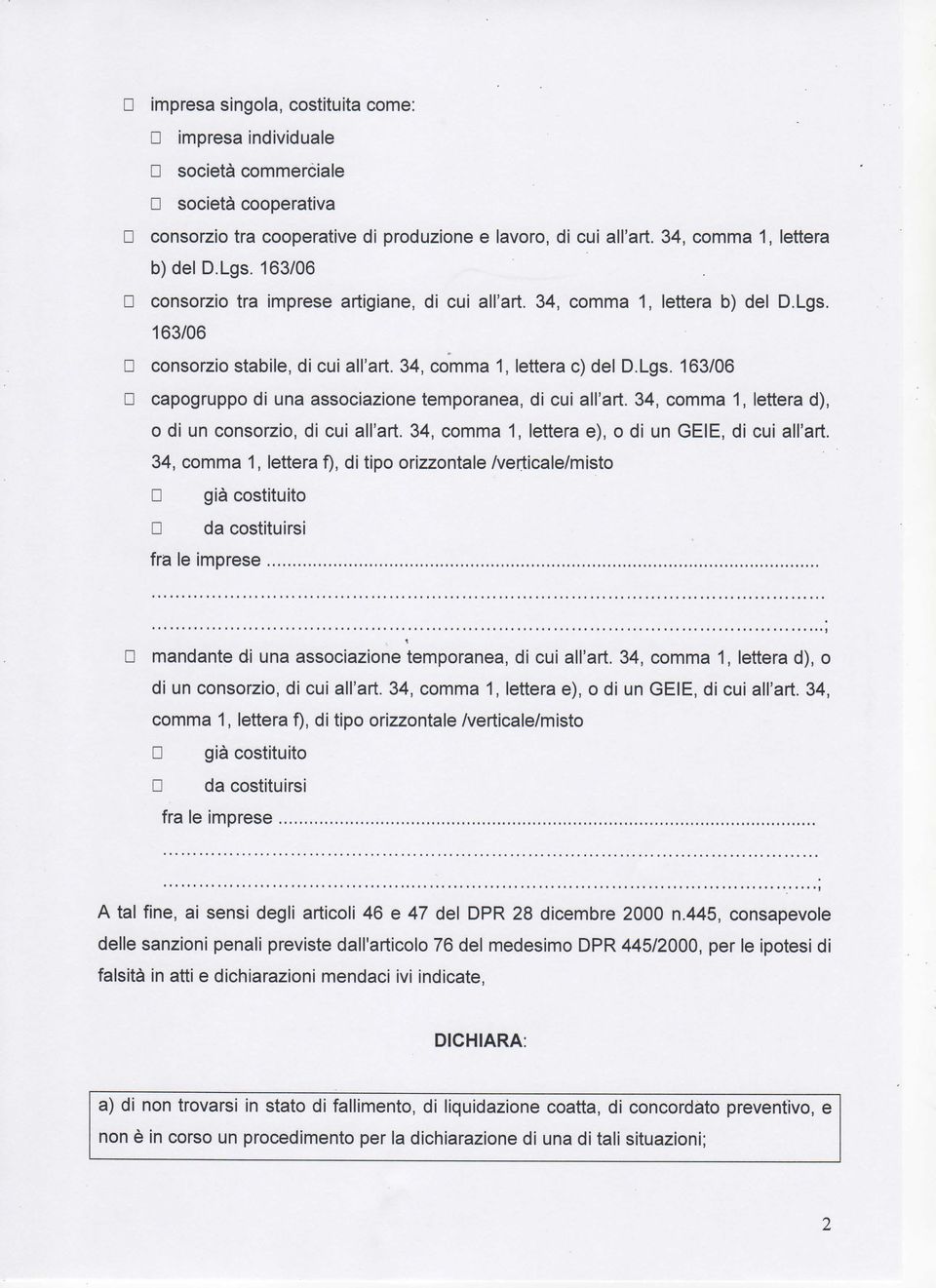 34, comma 1, lettera d), o di un consorzio, di cui all'art. 34, comma 1, lettera e), o di un GEIE, di cui all'art.