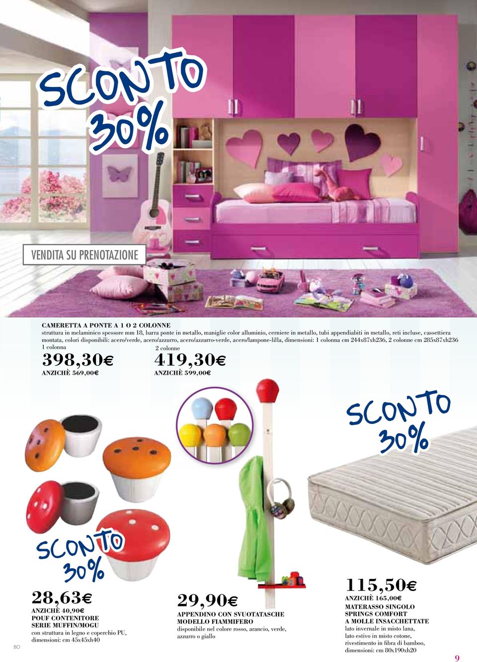 398,30 ANZICHÈ 569,00 2 colonne 419,30 ANZICHÈ 599,00 28,63 ANZICHÈ 40,90 POUF CONTENITORE SERIE MUFFIN/MOGU con struttura in legno e coperchio PU, dimensioni: cm 45x45xh40 29,90 APPENDINO CON