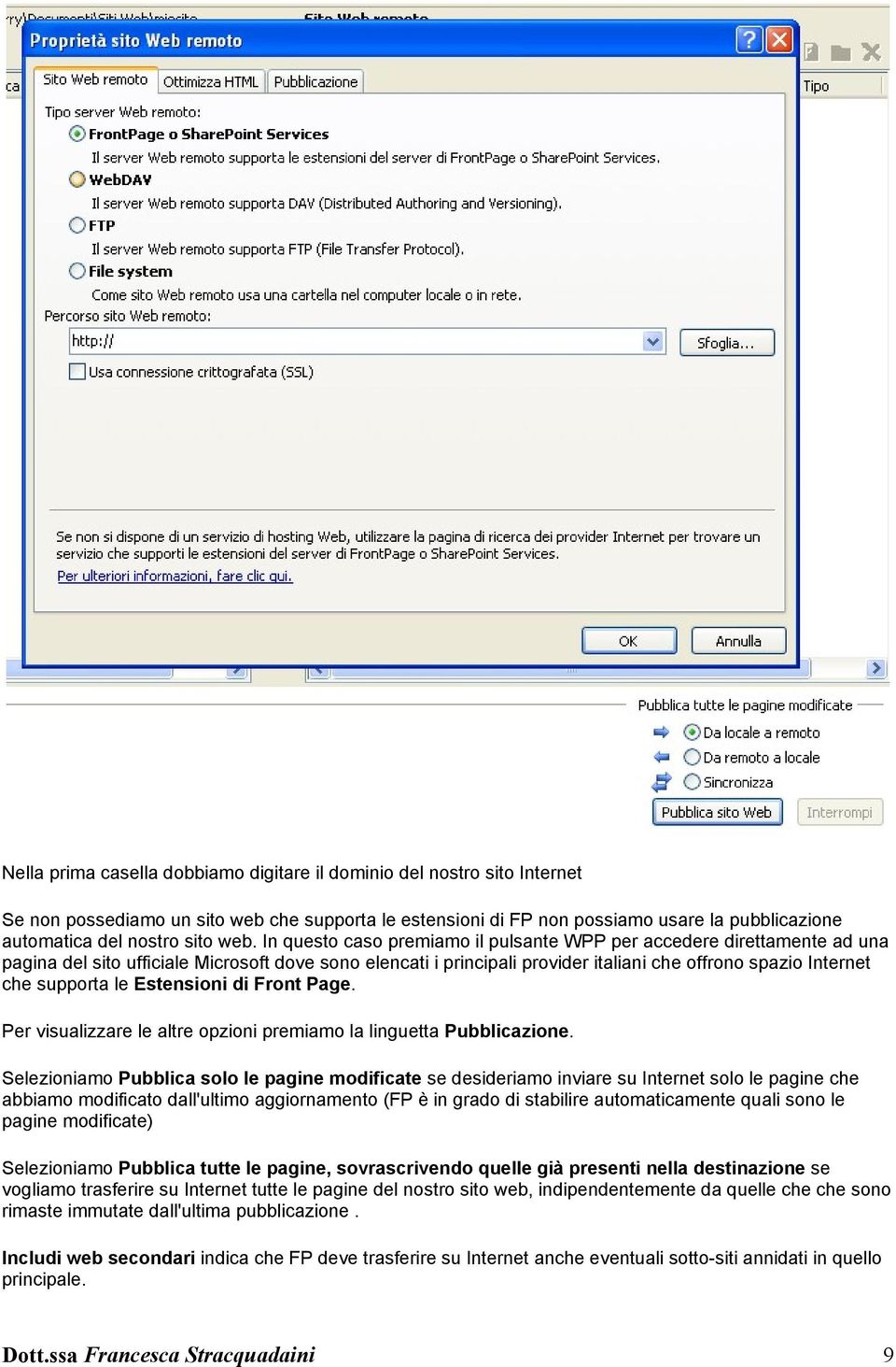 supporta le Estensioni di Front Page. Per visualizzare le altre opzioni premiamo la linguetta Pubblicazione.