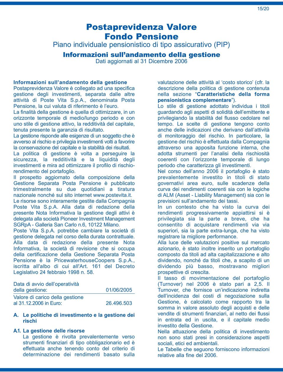 , denominata Posta Pensione, la cui valuta di riferimento è l euro.